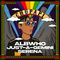 Chupapi - Single - Albwho, Just A Gemini & Serena
