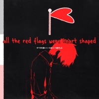 All the Red Flags Were Heart Shaped - EP - ingy & goneafteraugust
