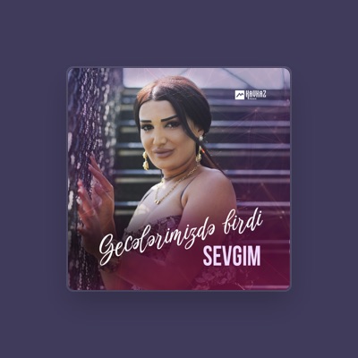 Listen to Sevgim, watch music videos, read bio, see tour dates & more!
