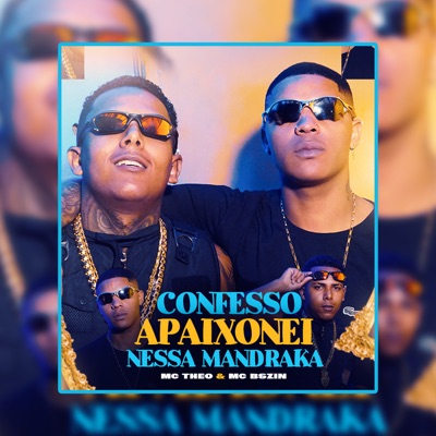 Confesso Apaixonei Nessa Mandraka - Single