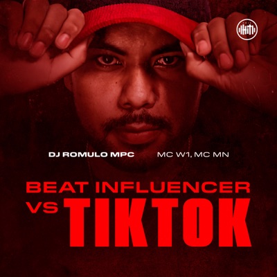 Beat Influencer Vs Tik Tok (feat. MC MN & MC W1) - Single