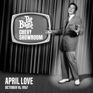 April Love (feat. Shirley Jones) [Live On The Pat Boone Chevy Showroom, October 10, 1957]