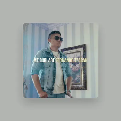 Listen to Fernando Tzacan, watch music videos, read bio, see tour dates & more!