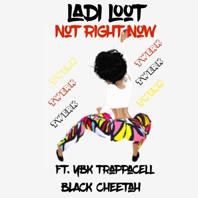 Twerk Right Now (feat. YBK Trappacell & Black Cheetah) - Single