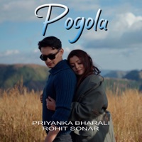 Pogola - Single - Priyanka Bharali & Rohit Sonar