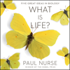 What Is Life? : Five Great Ideas in Biology - Paul Nurse