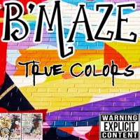 True Colors (feat. LoKiMuzik/Lv-KeyMuzik) - Single - B'Maze
