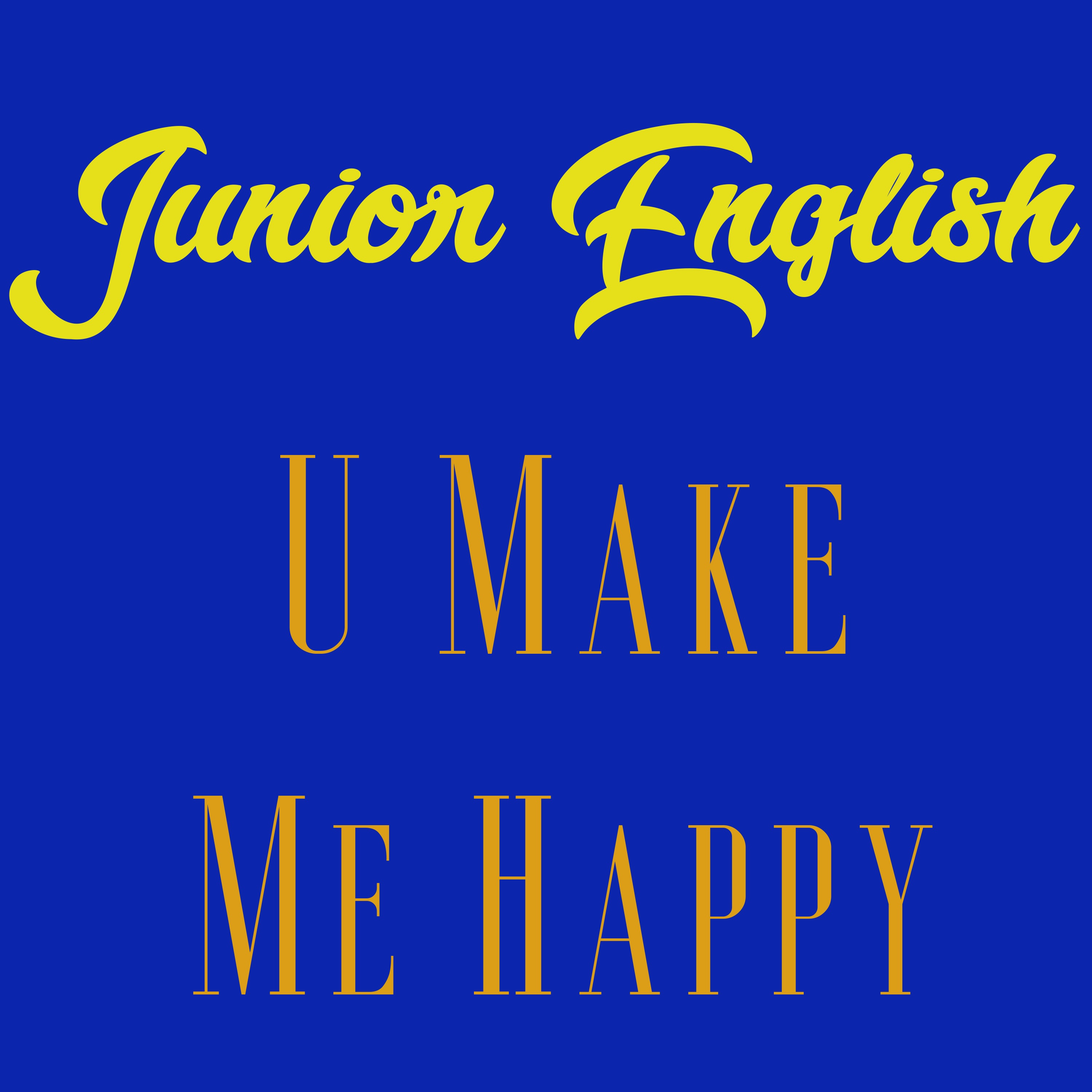 U Make Me Happy