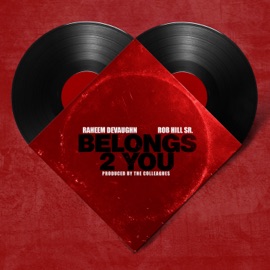 Belongs 2 You (feat. Rob Hill, Sr. & The Colleagues) Raheem DeVaughn