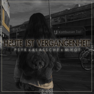 Heute ist Vergangenheit (feat. Klatsche & M-Hot) - Single
