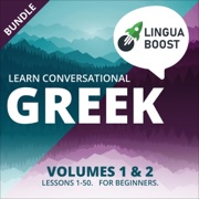 Learn Conversational Greek Vol. 1 & 2 Bundle: Lessons 1-50. For Beginners (Unabridged) - LinguaBoost