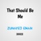 That Should Be Me - Zunayed Eman lyrics