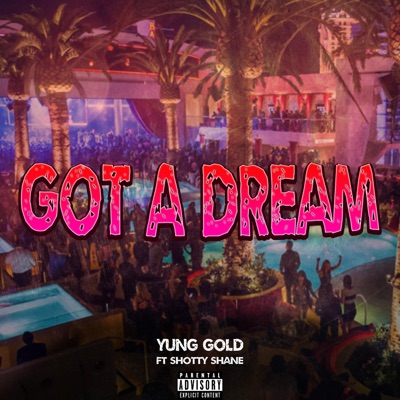 GOT a DREAM (feat. Shotty Shane) - Single