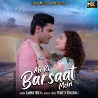 Ab Ki Barsaat Mein - Single - Aaman Trikha