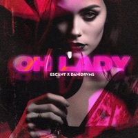Oh Lady - Single - Escant & Danidrvms