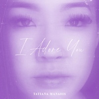 I Adore You - Single - Tatiana Manaois