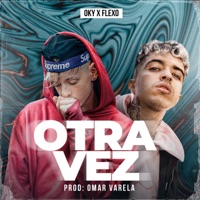 Otra Vez - Single - OKY, Flexo & Omar Varela