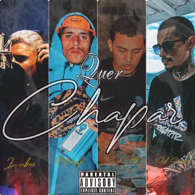 Quer Chapar (feat. Lukão, Leo do ak, M4rcola & Rod Scarpini) - Single