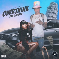 Overthink (feat. Dre X Sparta) - Single - Bossyrecord