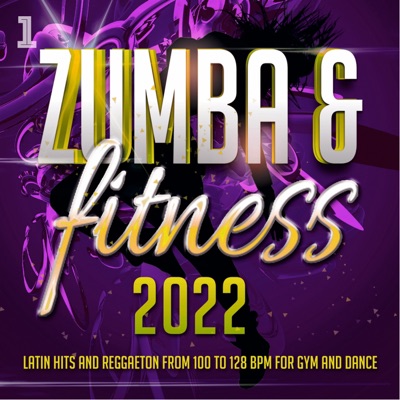Zumba & Fitness 2022 - Latin Hits and Reggaeton from 100 to 128 BPM for Gym and Dance