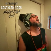 Contacto 005 (feat. Mahatma Gin) - Single - BeltranBeats