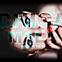 Chica Mala (feat. Mr Kief) - Single - El Maick