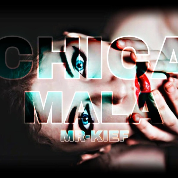 Chica Mala (feat. Mr Kief)