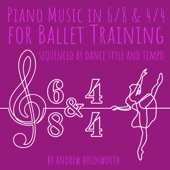 Piano Music in 6/8 and 4/4 for Ballet Training - Sequenced by Dance Style and Tempo artwork