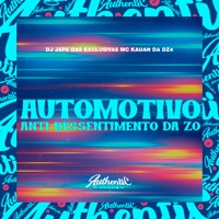 Automotivo Anti Ressentimento da Zo (feat. Mc Kauan da Dz4) - Single - DJ japa das exclusivas
