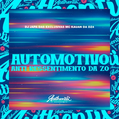 Automotivo Anti Ressentimento da Zo (feat. Mc Kauan da Dz4) - Single
