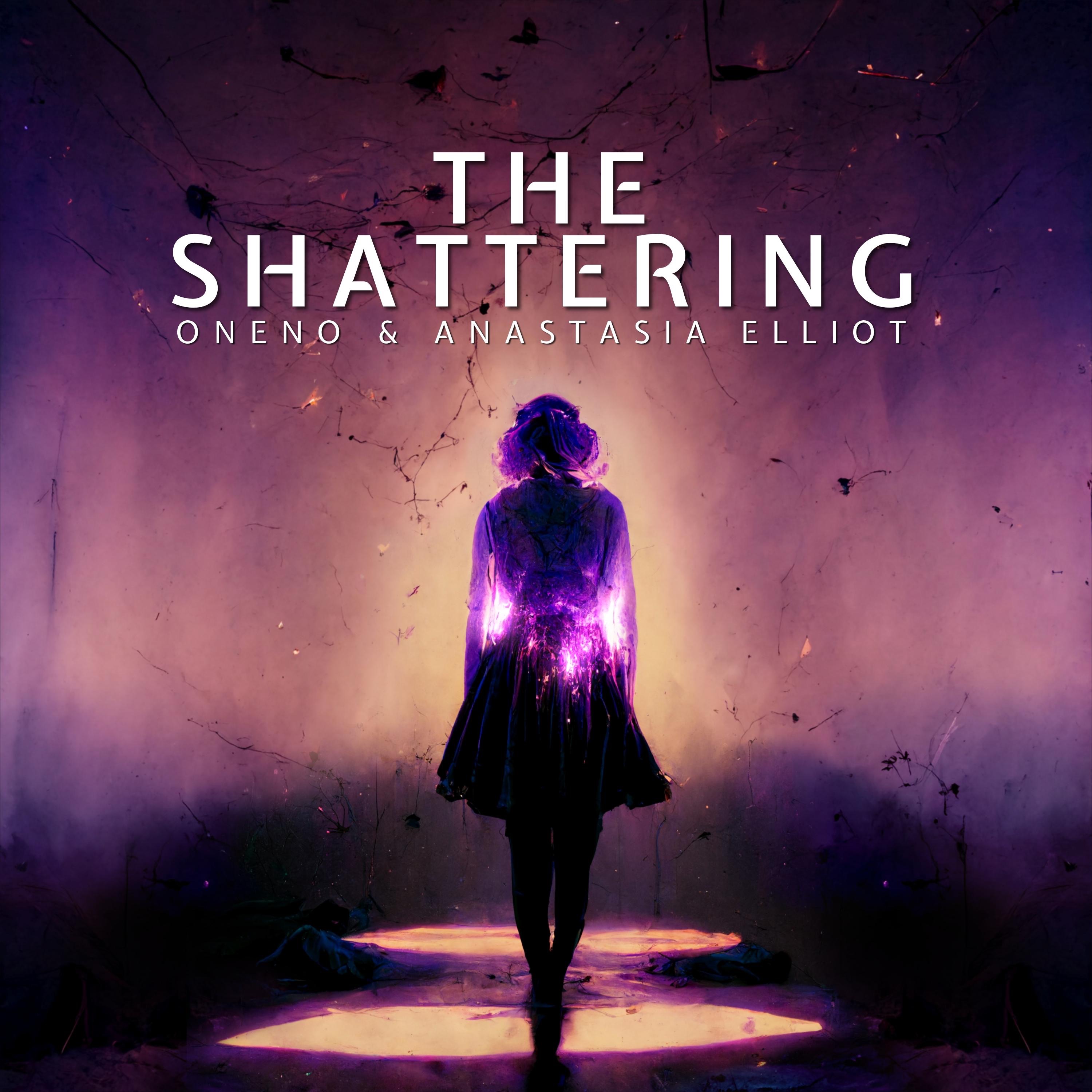 The Shattering (feat. Anastasia Elliot) - Single