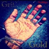 Grit N' Gold