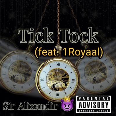 Tick Tock (feat. 1Royaal) - Single