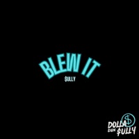 Blew It - Single - $ully
