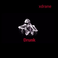 Drunk - Single - xdrane