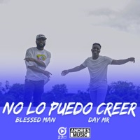 No Lo Puedo Creer (feat. Blessed Man) - Single - Day MR