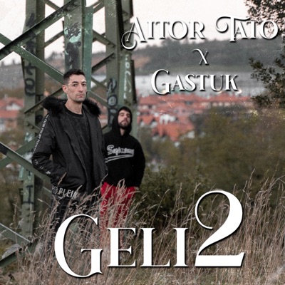 Geli2 (feat. Gastuk) - Single