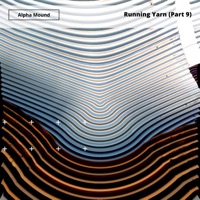 Running Yarn (Part 9) - Single - Alpha Mound