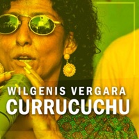 Currucuchu - Single - Wilgenis Vergara