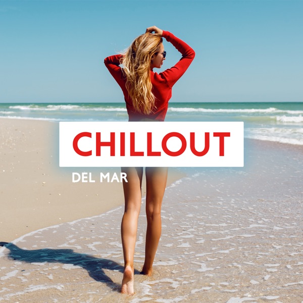 Chillout Del Mar (Ibiza Lounge, Cool Summer Time, Tropical Relaxation)