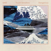 Dangerous (Touch Sensitive Remix) - EP - Umii & Touch Sensitive