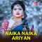 Naika Naika Ariyan - Ariyan Ahmed lyrics