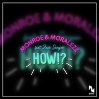 How!? (feat. Zach Sorgen) - Single - Monroe & Moralezz