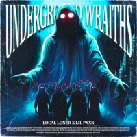 Underground Wraiths (feat. Lil Pxxn) - Single - Local Loner