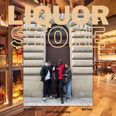 Liquor Store (feat. Maxestilo & Sia Sai) - Single