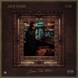 Been The Man (feat. Flvme) Jawsh Typhoon