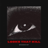 Looks That Kill - Single - WhosKevin?