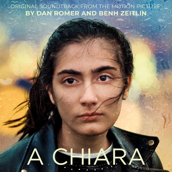 Album cover for A Chiara (Original Motion Picture Soundtrack) - EP by Dan Romer & Benh Zeitlin