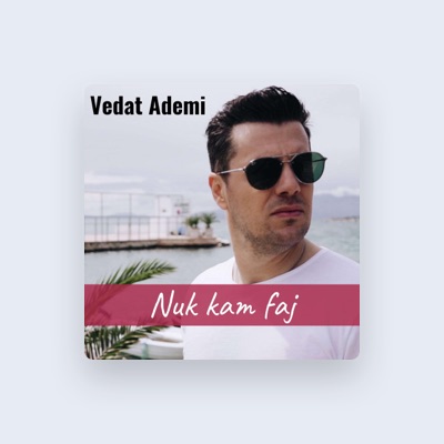 Listen to Vedat Ademi, watch music videos, read bio, see tour dates & more!