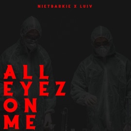 All Eyez On Me LuiV & NietBarkie